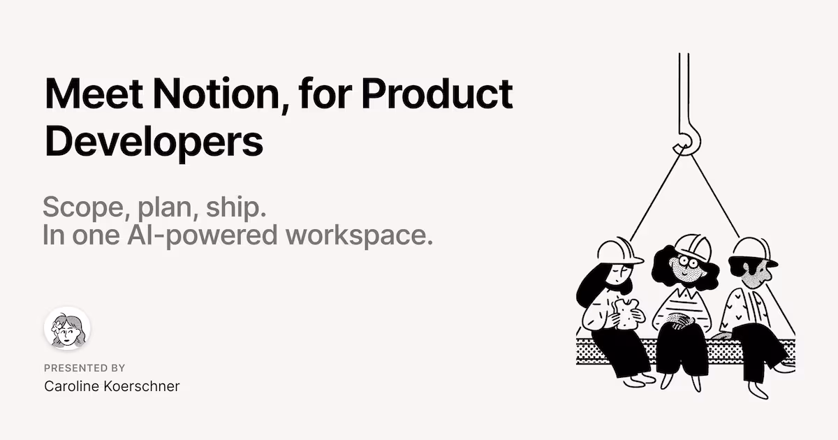 Meet Notion, for Product Developers